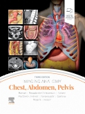 Imaging Anatomy: Chest, Abdomen, Pelvis 3rd Edition