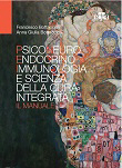 Psiconeuroendocrinoimmunologia e Scienza della Cura Integrata - Il Manuale