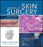 Manual of Skin Surgery: A Practical Guide to Dermatologic Procedures