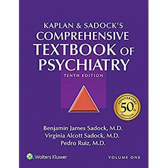 Kaplan and Sadock's Comprehensive Textbook of Psychiatry, 10e