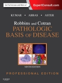 Robbins and Cotran Pathologic Basis of Disease, Professional Edition, 9th Edition