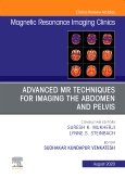 Advanced MR Techniques for Imaging the Abdomen and Pelvis, An Issue of Magnetic Resonance Imaging Clinics of North America, Volume 28-3