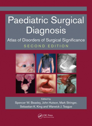 Paediatric Surgical Diagnosis: Atlas of Disorders of Surgical Significance, Second Edition