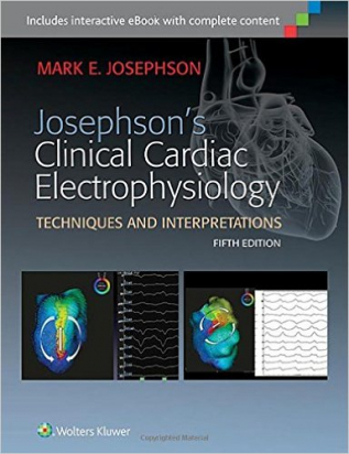 Josephson's Clinical Cardiac Electrophysiology, 5e 