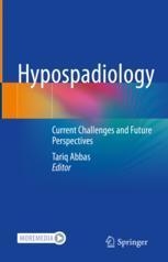 Hypospadiology Current Challenges and future perspectives