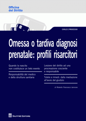 Omessa o tardiva diagnosi prenatale: profili risarcitori