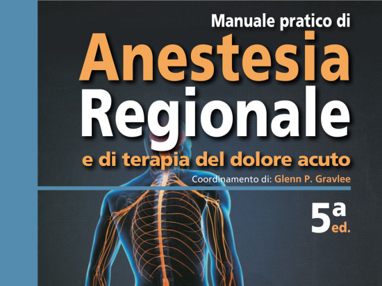 Manuale Pratico di Anestesia Regionale e di Terapia del Dolore Acuto 5ª ed.
