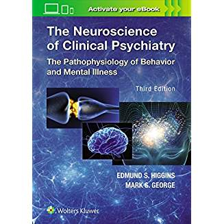 The Neuroscience of Clinical Psychiatry, 3e 