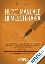 NUOVO MANUALE DI MESOTERAPIA - FARMACOLOGIA CLASSICA E OMEOPATICA SUI MERIDIANI DI AGOPUNTURA. MICROINIEZIONI E NAPPAGE IN MEDICINA GENERALE E SPECIALISTICA. TERAPIA DEL DOLORE ACUTO E CRITICO. MEDICINA ESTETICA