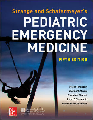 Strange and Schafermeyer's Pediatric Emergency Medicine, Fifth Edition
