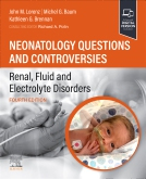 Neonatology Questions and Controversies: Renal, Fluid and Electrolyte Disorders, 4th Edition