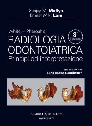 White - Pharoah's Radiologia Odontoiatrica, Princìpi ed Interpretazione, 8ª ed.