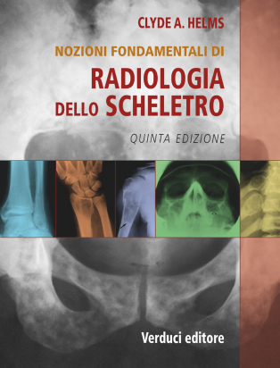 Nozioni fondamentali di Radiologia dello Scheletro, Quinta edizione