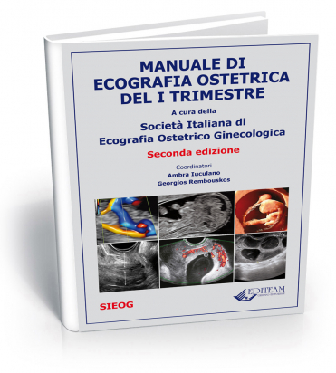 Manuale di ecografia ostetrica del I trimestre - Seconda Ediione