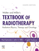 Walter and Miller's Textbook of Radiotherapy: Radiation Physics, Therapy and Oncology, 8th Edition