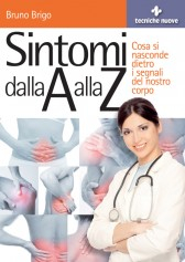 Sintomi dalla A alla Z  -  Cosa si nasconde dietro i segnali del nostro corpo