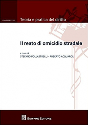 Il reato di omicidio stradale