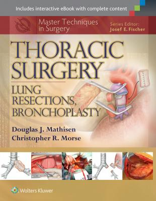 Master Techniques in Surgery - Thoracic Surgery: Lung Resections, Bronchoplasty 