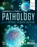 Goodman and Fuller’s Pathology for the Physical Therapist Assistant 3rd Edition
