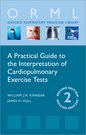 A Practical Guide to the Interpretation of Cardiopulmonary Exercise Tests - Second Edition