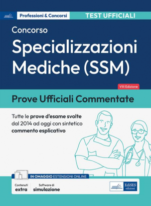 Prove Ufficiali del concorso per Specializzazioni Mediche (SME2) Prove d'esame svolte dal 2014 ad oggi con commento esplicativo