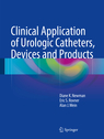 Clinical Application of Urologic Catheters, Devices and Products