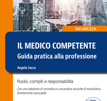 Il Medico Competente. Guida pratica alla professione 2a Edizione