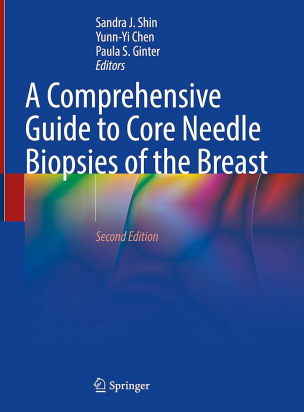 A Comprehensive Guide to Core Needle Biopsies of the Breast 2nd edition
