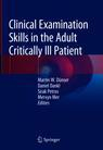 Clinical Examination Skills in the Adult Critically Ill Patient 
