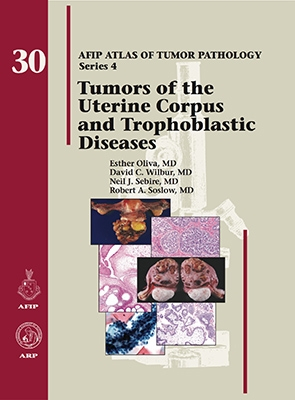 AFIP 4  Fasc. 30 Tumors of the Uterine Corpus and Trophoblastic Diseases