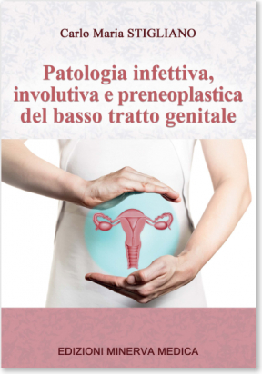 Patologia infettiva, involutiva e preneoplastica del basso tratto genitale