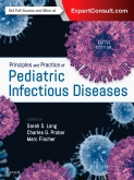 Principles and Practice of Pediatric Infectious Diseases, 5th Edition 