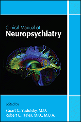 Clinical Manual of Neuropsychiatry