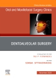 Dentoalveolar Surgery, An Issue of Oral and Maxillofacial Surgery Clinics of North America, Volume 32-4