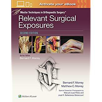 Master Techniques in Orthopaedic Surgery: Relevant Surgical Exposures Second edition