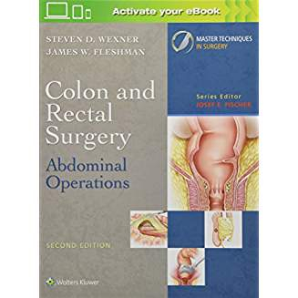 Colon and Rectal Surgery: Abdominal Operations, 2e 