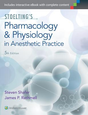 Stoelting's Pharmacology and Physiology in Anesthetic Practice, 5e 