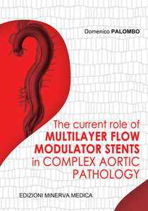 The current role of multilayer flow modulator stents in complex aortic pathology