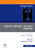 Robotic Urology: The Next Frontier, An Issue of Urologic Clinics, Volume 48-1