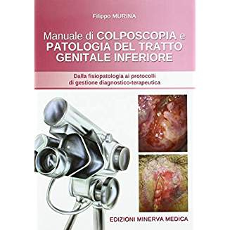 Manuale di Colposcopia e Patologia del Tratto Genitale Inferiore