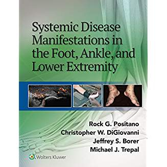 Systemic Disease Manifestations in the Foot, Ankle, and Lower Extremity, 1e 