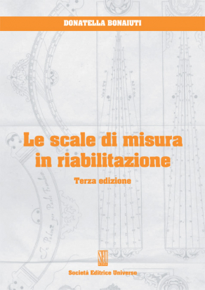 Le scale di misura in riabilitazione (Guida pratica per il corretto utilizzo delle scale)