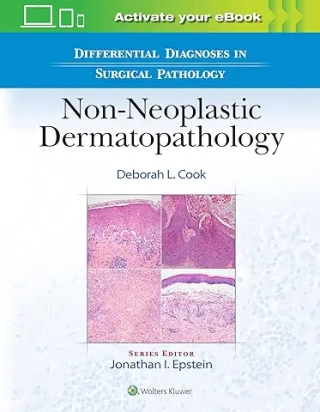 Differential Diagnoses in Surgical Pathology: Non-Neoplastic Dermatopathology, First Edition