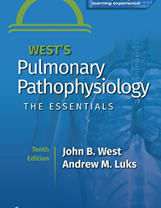 West's Pulmonary Pathophysiology The Essentials, Tenth edition