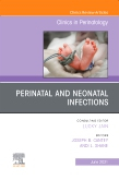 Perinatal and Neonatal Infections, An Issue of Clinics in Perinatology, Volume 48-2