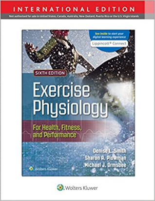 Exercise Physiology for Health Fitness and Performance Sixth edition, International Edition