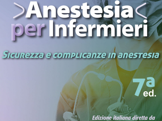 Anestesia per Infermieri, Sicurezza e Complicanze in Anestesia, 7ªed