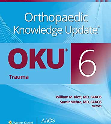 Orthopaedic Knowledge Update®: Trauma Sixth edition