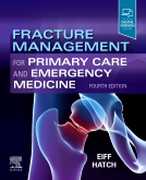 Fracture Management for Primary Care and Emergency Medicine, 4th Edition