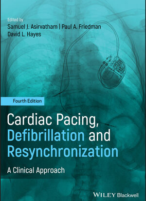 Cardiac Pacing, Defibrillation and Resynchronization: A Clinical Approach, 4th Edition